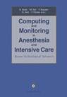 Computing and Monitoring in Anesthesia and Intensive Care - Kazuyuki Ikeda ; Matsuyuki Doi ; Tomiei Kazama - 9784431682035