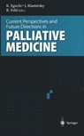 Current Perspectives and Future Directions in Palliative Medicine - Kenji Eguchi ; Jean Klastersky ; Ronald Feld - 9784431684961