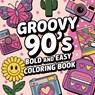 Groovy 90's Bold and Easy Coloring Book: Relaxation Activity Book for Adults, Large Print Coloring Books - Laura Bidden - 9784470308088