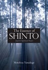 The Essence of Shinto - Motohisa Yamakage - 9784770050083
