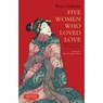 Five Women Who Loved Love - Ihara Saikaku - 9784805310120