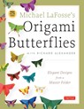 Michael LaFosse's Origami Butterflies - Michael G. LaFosse ; Richard L. Alexander - 9784805312261