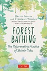 Forest Bathing - Hector Garcia ; Francesc Miralles - 9784805316009
