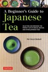 A Beginner's Guide to Japanese Tea - Per Oscar Brekell - 9784805316382