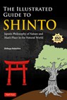 The Illustrated Guide to Shinto: Japan's Philosophy of Nature and Man's Place in the Natural World - Shibuya Nobuhiro - 9784805319307