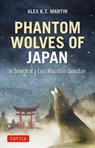 Phantom Wolves of Japan - Alex K.T. Martin - 9784805319741