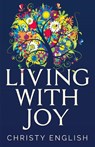 Living With Joy - Christy English - 9784824100467