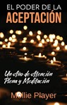 El Poder de la Aceptacion - Un Ano de Atencion Plena y Meditacion - Mollie Player - 9784824119803