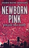 Newborn Pink - Shawn Wayne Langhans - 9784824144676