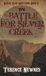The Battle for Silver Creek - Terence Newnes - 9784824150233