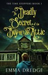 The Deadly Secret of the Boy in the Attic - Emma Dredge - 9784824167910