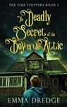 The Deadly Secret of the Boy in the Attic - Emma Dredge - 9784824167927