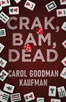 Crak, Bam, Dead - Carol Goodman Kaufman - 9784824182791