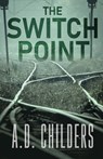 The Switch Point - A. D. Childers - 9784824189325