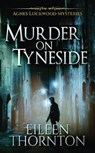 Murder on Tyneside - Eileen Thornton - 9784867450628