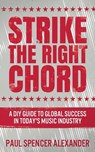 Strike The Right Chord - Paul Spencer Alexander - 9784867454756