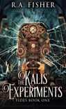 The Kalis Experiments - R a Fisher - 9784867474495