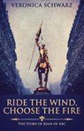 Ride The Wind, Choose The Fire - Veronica Schwarz - 9784867479605