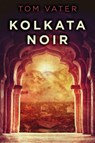 Kolkata Noir - Tom Vater - 9784867516409