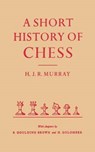 A Short History of Chess by HJR Murray - H J R Murray - 9784871877541