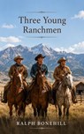 Three Young Ranchmen - Ralph Bonehill - 9784885580437