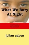 What We Bury at Night - Julian Aguon - 9784902837674