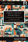English-to-Japanese Interpreting 101 - John Mclean - 9784910554174
