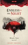 Endless is the Night: a Black Sun novel - Shawn Swinger - 9784991367113