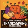 Thanksgiving Bold & Easy Coloring Book for Kids 4-8 - Laura Bidden - 9785022852899