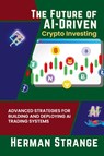 The Future of AI-Driven Crypto Investing - Herman Strange - 9785132953141