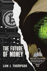 The Future of Money - Lily J. Thompson - 9785747235519