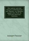 Die wahre und die falsche Unfehlbarkeit der Papste - Joseph Fessler - 9785875839498