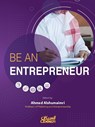Be An Entrepreneur - PROFESSOR AHMED ALSHUMAIMRI - 9786035094696