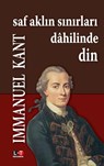 Saf Akl¿n S¿n¿rlar¿ Dâhilinde Din - Immanuel Kant - 9786054336722