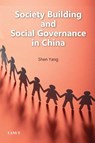 Society Building and Social Governance in China - Shen Yang - 9786054923588