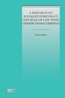 A Research on Socialist Democracy and Rule of Law with Chinese Characteristics - Guohua Sun - 9786054923656