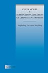 China Model and Internationalization of Chinese Enterprises - Yang Ruilong ; Luo Laijun ; Yang Jidong - 9786057693129