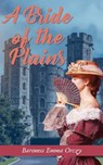 A Bride of the Plains - Baroness Emma Orczy - 9786057876096