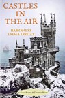 Castles in the Air - Baroness Emma Orczy - 9786057876317