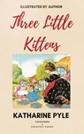 Three Little Kittens - Katharine Pyle - 9786057876898