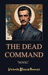 The Dead Command - Vicente Blasco Ibanez - 9786059496193