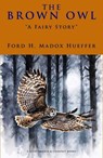 The Brown Owl - Ford H. Madox Hueffer - 9786059654418