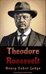 Theodore Roosevelt - Henry Cabot Lodge - 9786059654456