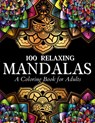 100 Relaxing Mandalas Designs Coloring Book - Art Books - 9786069620588