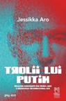 Trolii Lui Putin - Jessikka Aro - 9786069682180