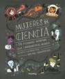 Mujeres de Ciencia: 50 Pioneras Intrepidas Que Cambiaron El Mundo - Rachel Ignotofsky - 9786070133626