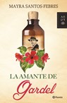 La Amante de Gardel - Mayra Santos-Febres - 9786070730023