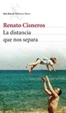 La distancia que nos separa / The Distance Which Separates Us - CISNEROS,  Renato - 9786070733147