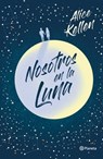 Nosotros En La Luna (Edición Especial Tapa Dura) - Alice Kellen - 9786070774249