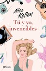 Tú Y Yo, Invencibles / You and I, Invincible - Alice Kellen - 9786070782039